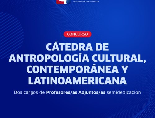 CONCURSO – Cátedra de Antropología Cultural, Contemporánea y Latinoamericana (2 cargos Profesores/as Adjuntos/as semidedicación)